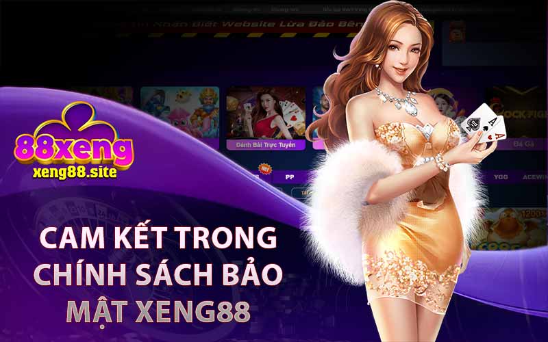 Cam kết trong chính sách bảo mật Xeng88